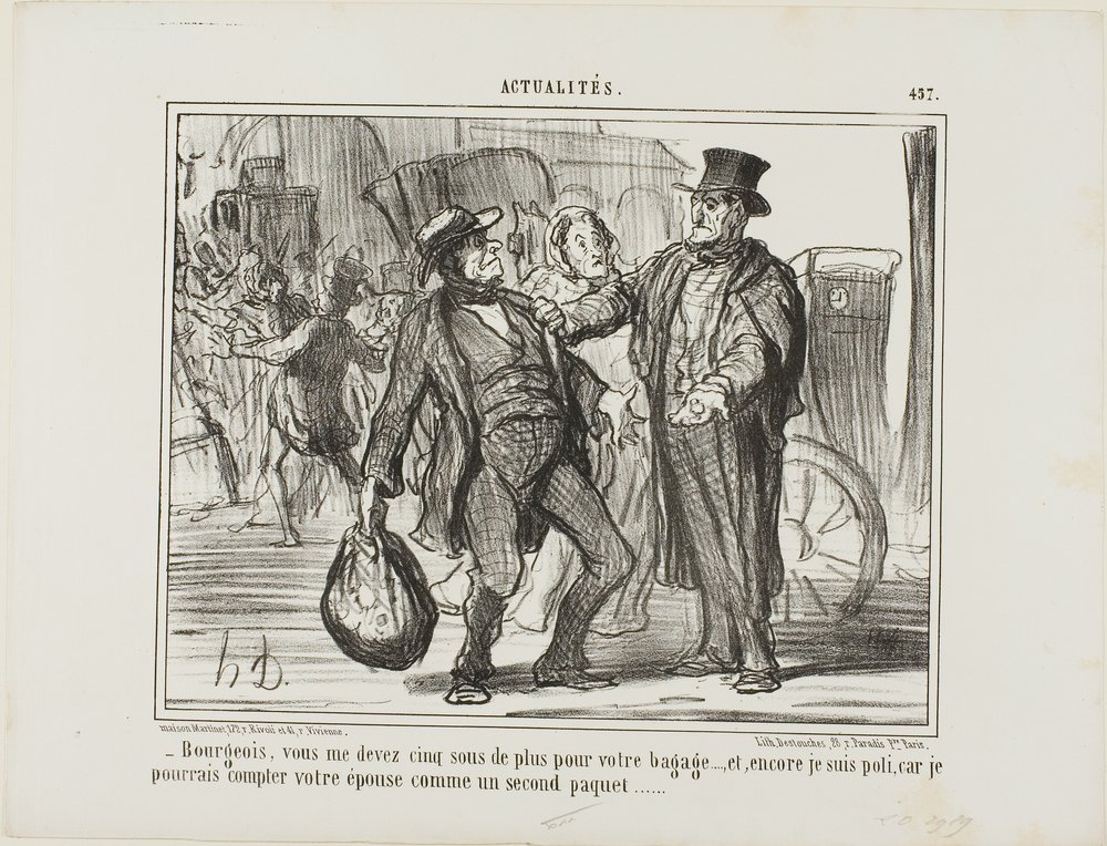"- Citizen, you owe me another five sous for your luggage, and I am even generous because if I wanted to I could count your wife as a second piece of luggage," plate 457 from Actualités by Honoré Victorin Daumier