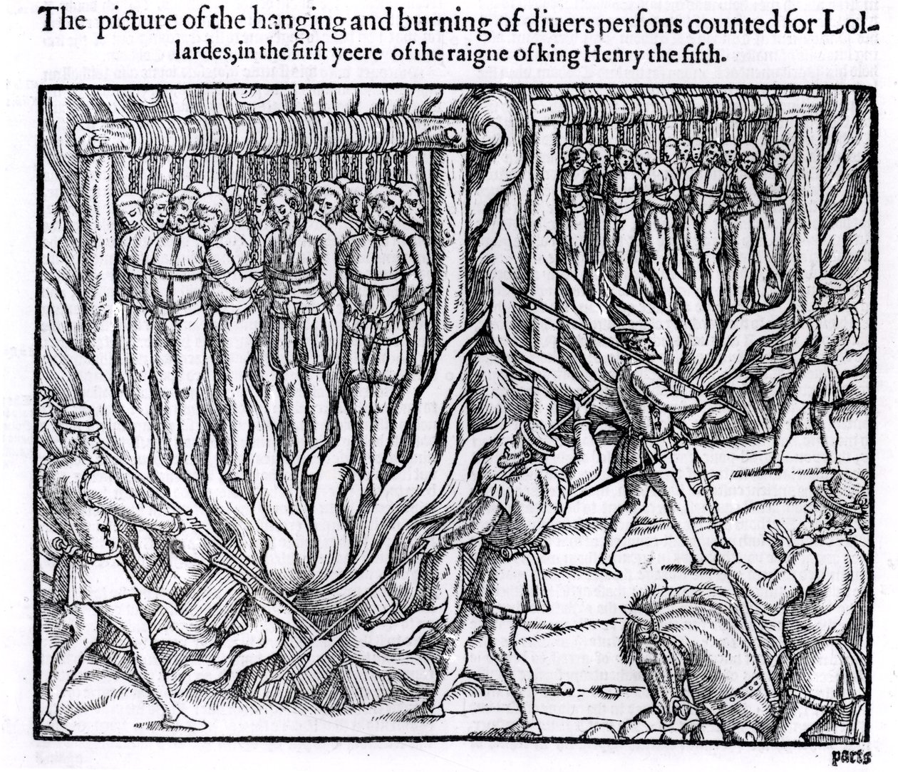 The Picture of the Hanging and Burning of Diverse Persons Counted for Lollards, in the First Year of the Reign of King Henry V, from 