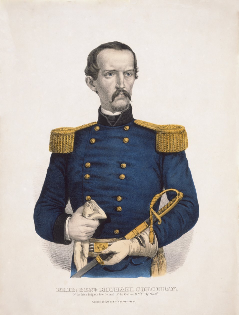 Brig.-Gen. Michael Corcoran - of the Irish Brigade late colonel of the gallant N.Y. Sixty Ninth, pub. 1860 by American School