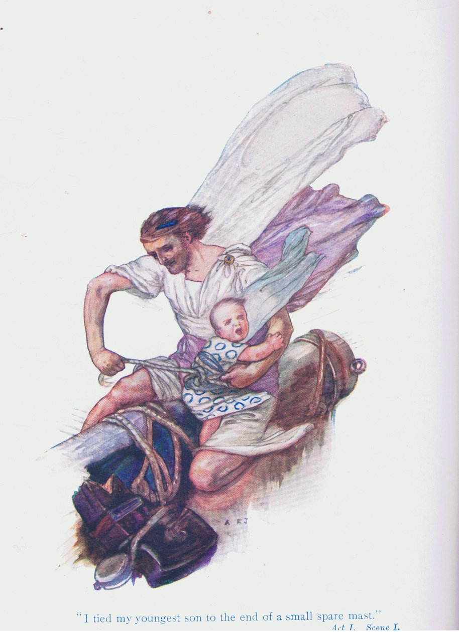 I tied my youngest son to the end of a small spare mast (The Comedy of Errors), from Tales from Shakespeare pub. by Ward Lock & Co Ltd by A. Jackson