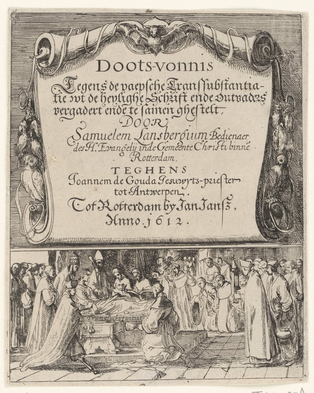 Satire on the Roman Transubstantiation Doctrine, 1612 (Death Sentence Against the Papal Transubstantiation / From the Holy Scripture and Ancient Fathers Compiled by Samuel Lansbergium Against Joannes de Gouda, Jesuit Priest) by Anonymous