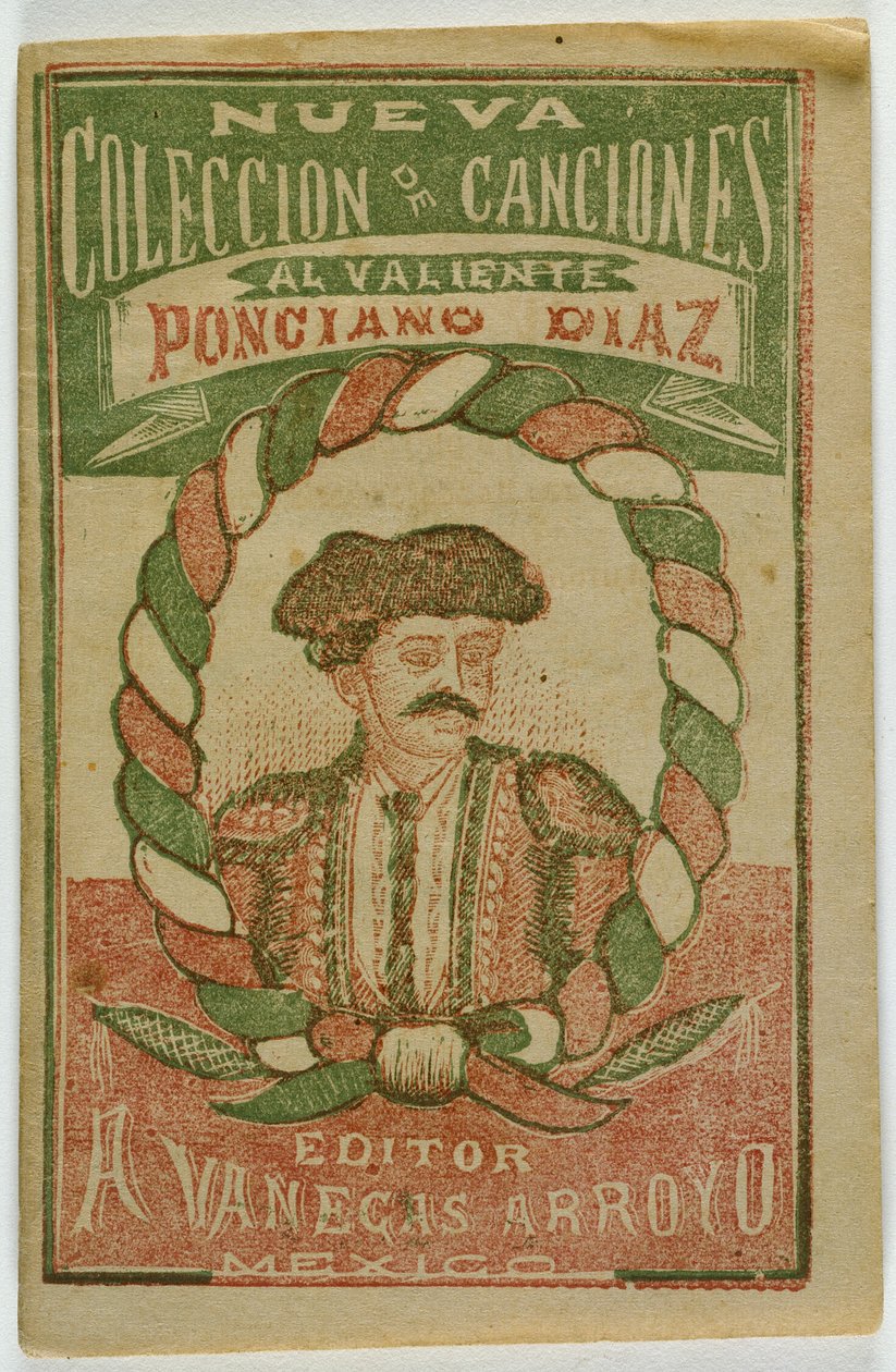 A New Collection of Songs for the Brave Ponciano Diaz by Antonio Vanegas Arroyo