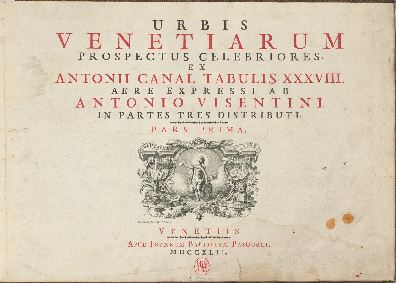 Urbis Venetiarum Prospectus Celebriores, Ex Antonii Canal Tabulis XXXVIII. Aere Expressi ab Antonio Visentini in Partes Tres Distributi. Pars Prima [-Pars Tertia] by Antonio Visentini