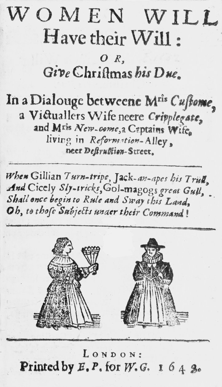 Title Page for Women Will Have their Will: or Give Christmas his Due, published 1648 by English School