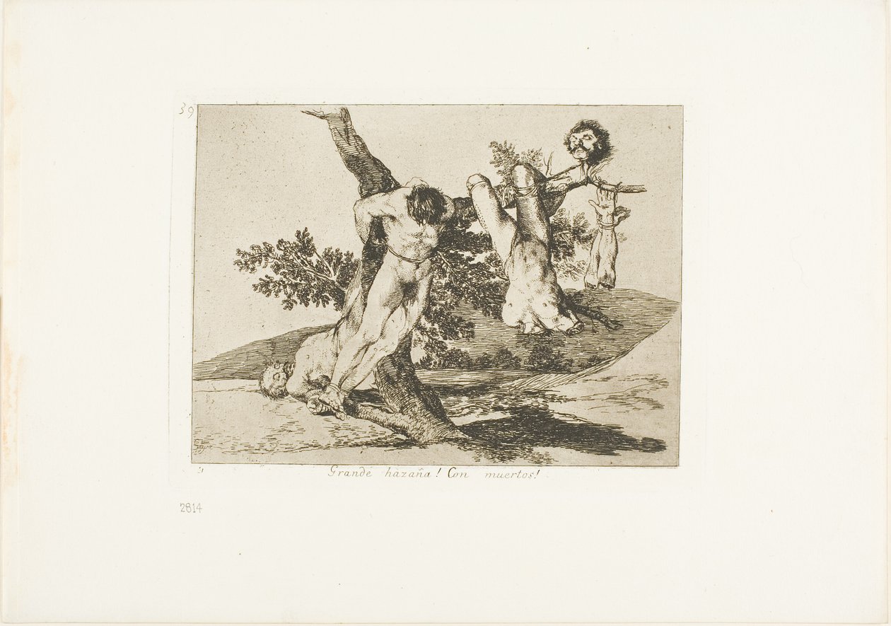A Heroic Feat! With Dead Men!, plate 39 from The Disasters of War by Francisco Jose de Goya y Lucientes