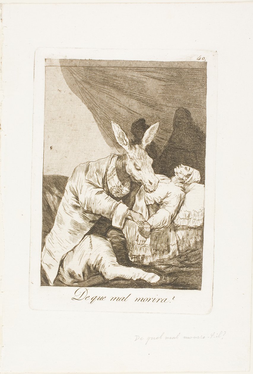Of what ill will he die?, plate 40 from Los Caprichos by Francisco Jose de Goya y Lucientes