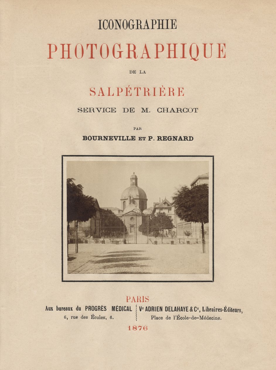 Title page of Iconographie Photographique de La Salpetriere by Bourneville et P. Regnard, Paris, 1876 by French School