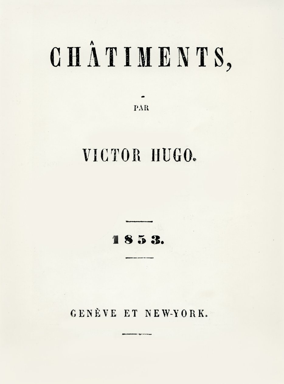 Title page of Les Chatiments by Victor Hugo, published in Geneve and New York, 1853 by French School