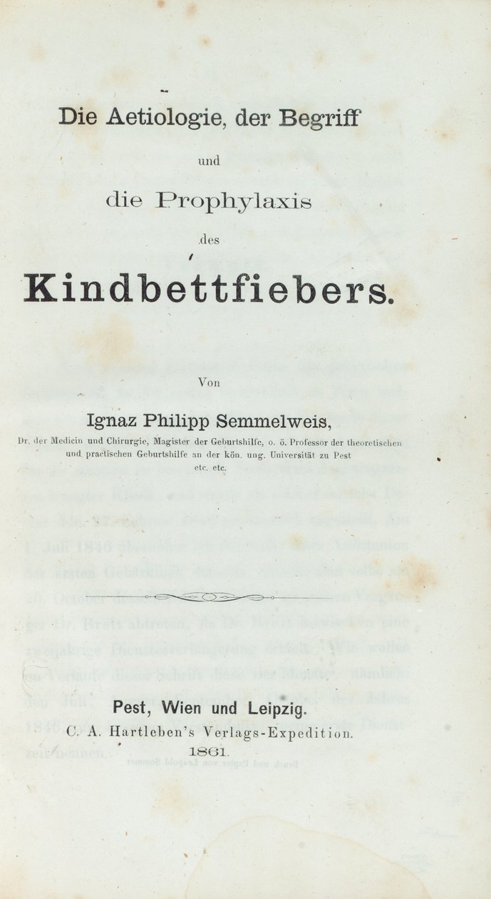The Etiology, Concept, and Prophylaxis of Childbed Fever, by Ignaz Philipp Semmelweis (1818-65) by German School