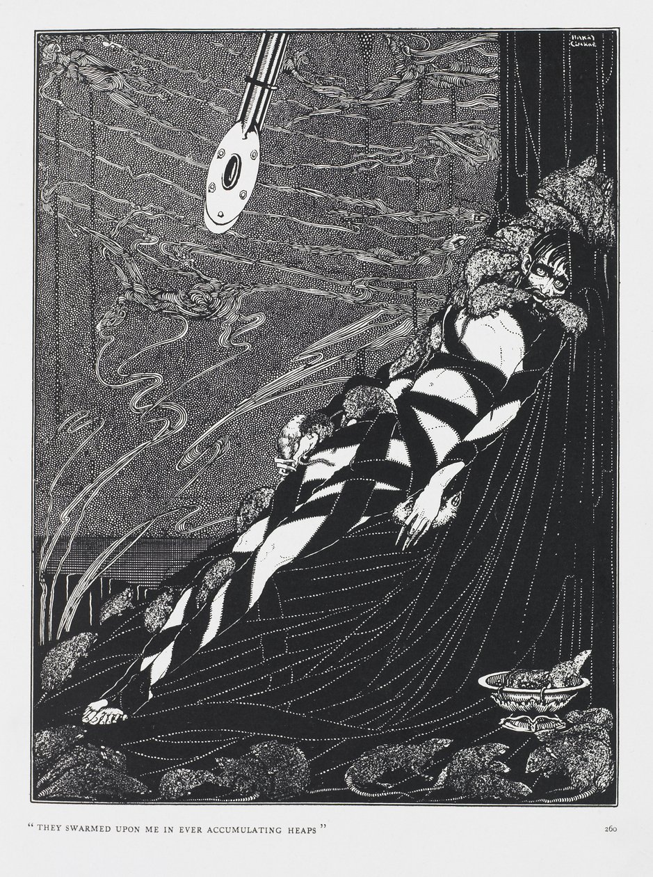 They swarmed upon me in ever accumulating heaps. From the story The Pit and the Pendulum by Harry Clarke