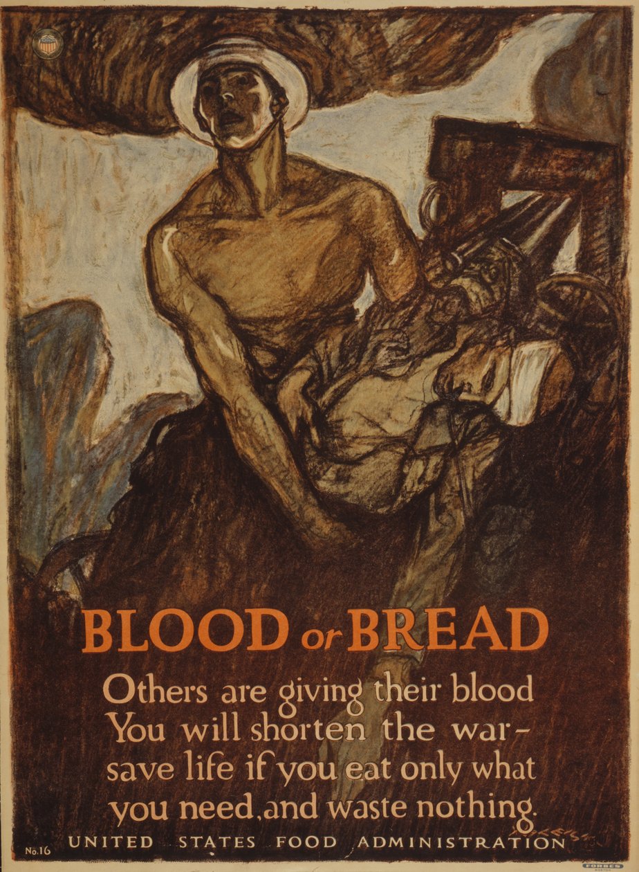 Blood or Bread: Others are Giving Their Blood - You Will Shorten the War - Save Life, If You Eat Only What You Need, and Waste Nothing by Henry Patrick Raleigh