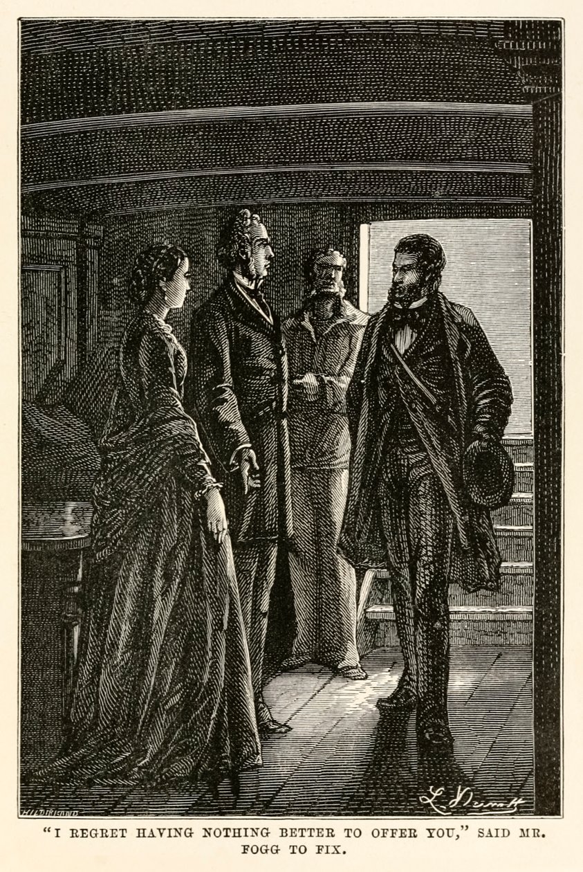 "I regret having nothing better to offer you", said Mr Fogg to Fix, from 