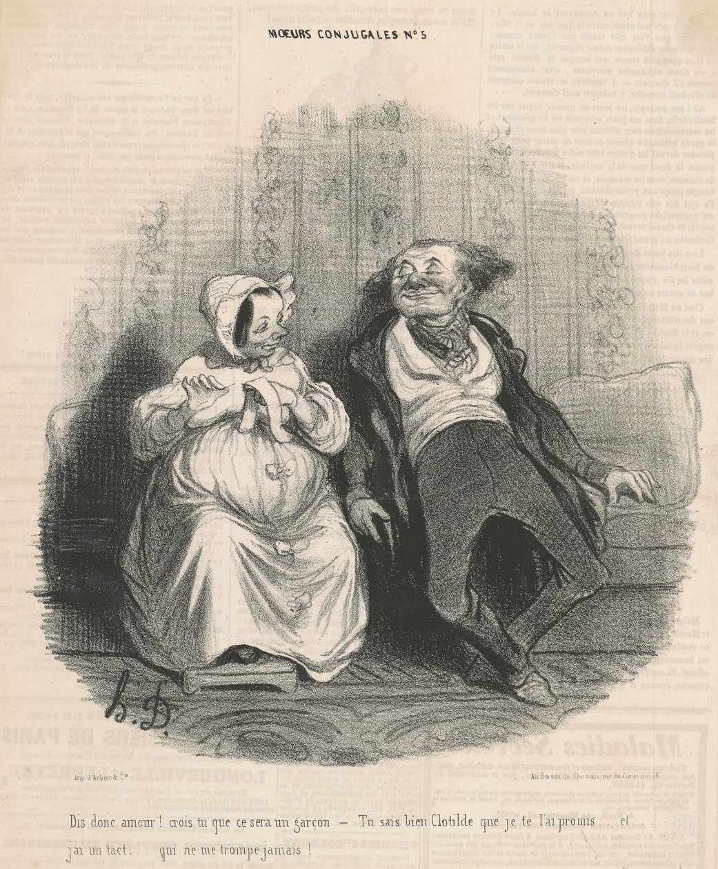 So tell me love! Do you think it will be a boy? -You know well Clothilde that I promised you... And I have a knack... That never deceives me! by Honoré Daumier