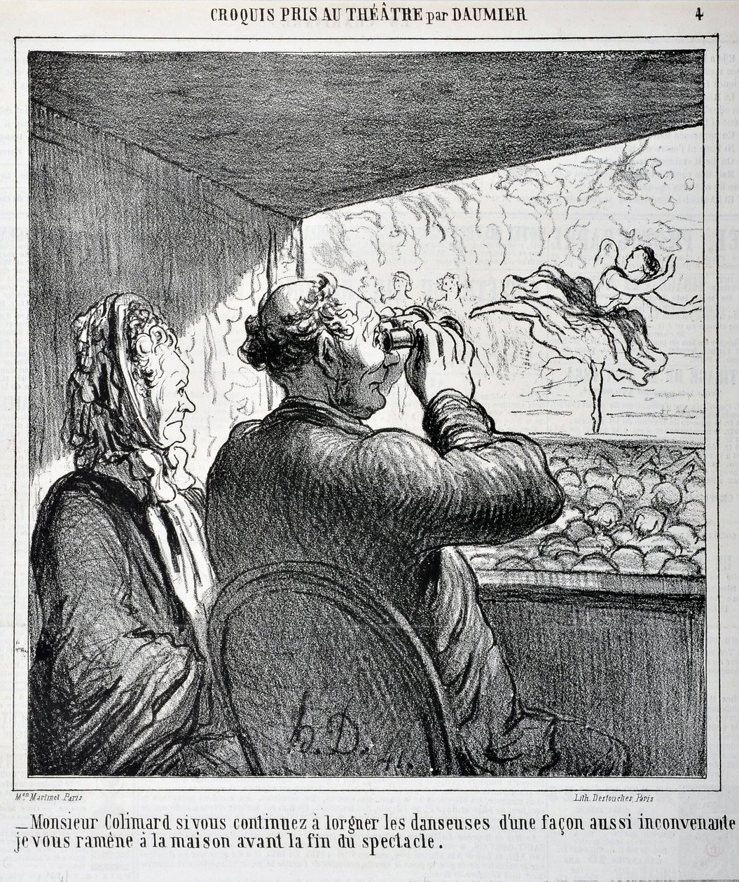 Mr. Colimard, if you continue to look at the dancers in such an inappropriate way, I will take you home before the show ends. Engraving by Honore Daumier. Extract from the newspaper “Le Charivari” by Honoré Daumier