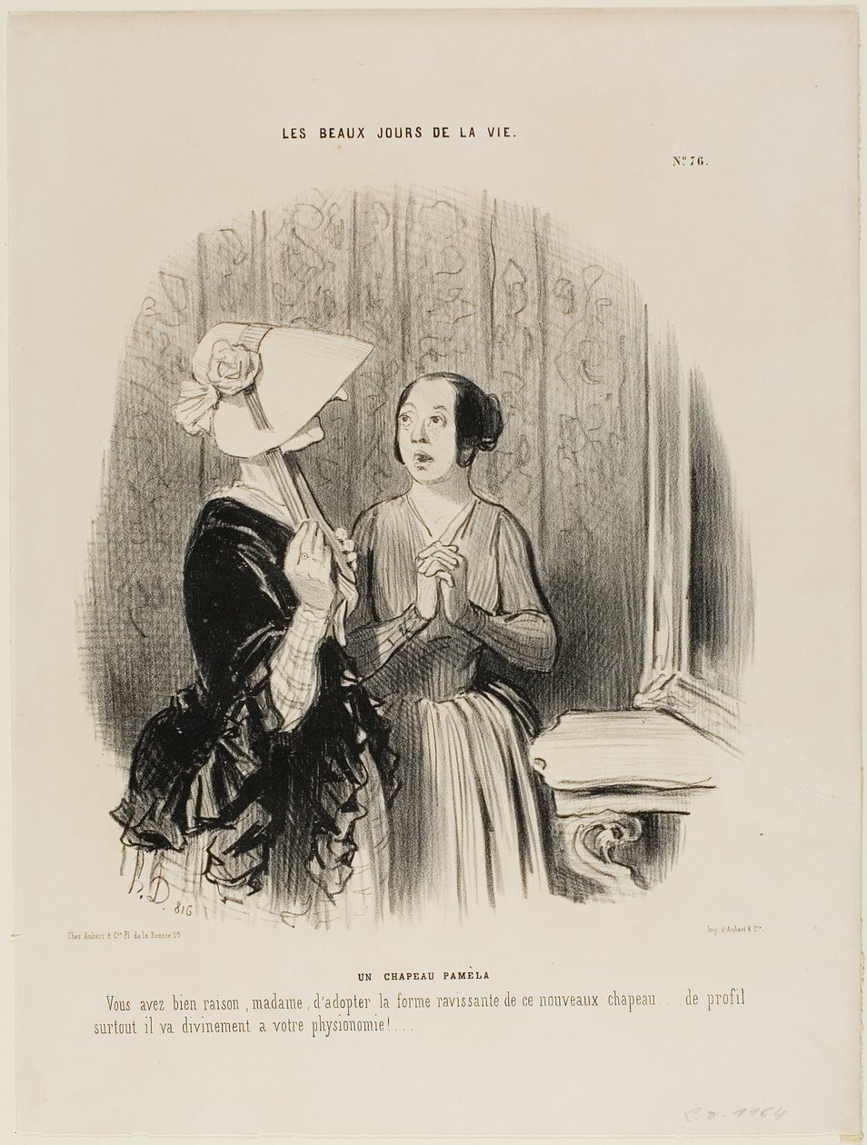 The Pamela Hat. "You are perfectly right Madame to adopt this ravishing form of a new hat...... especially from the side it matches beautifully your physiognomy..." plate 76 from The Beautiful Days of Life by Honoré Victorin Daumier