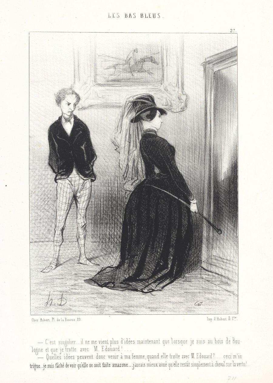 “It is strange ... I only get ideas now when I am in the Bois de Boulogne and trot with Mr. Édouard! ... What ideas can possibly come to my wife when she trots with Mr. Édouard? ... This intrigues me ... I am annoyed.” by Honoré Daumier