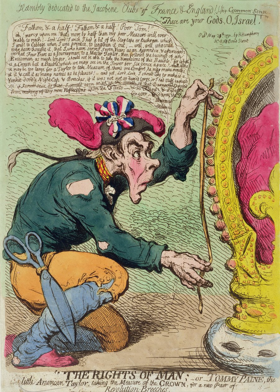 The Rights of Man, or Tommy Paine, the little American Taylor, taking the Measure of the Crown for a new Pair of Revolution-Breeches, published by Hannah Humphrey in 1791 by James Gillray