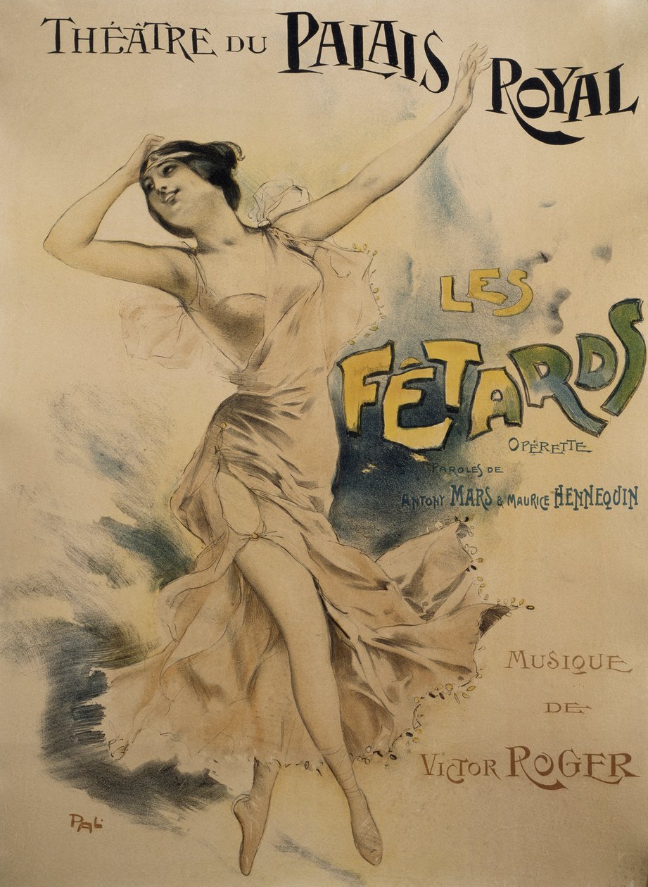 Poster for Le Fetards, operetta, libretto by Antony Mars and Maurice Hennequin, music by Victor Roger, Poster for Theatre du Palais Royal in Paris by Pal