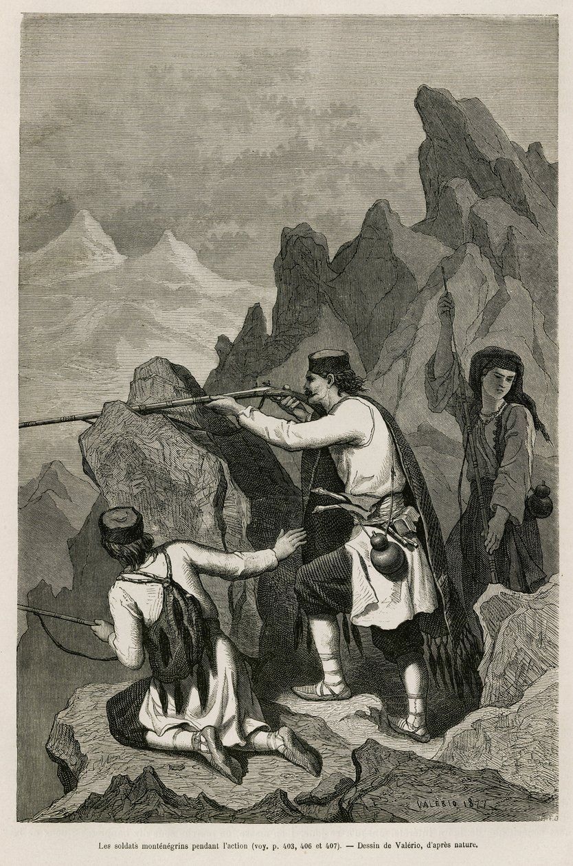The Montenegrin soldiers during the action, during the War of 1876, during which Serbia and Montenegro declared war on Ottoman Turkey, drawing by Valerio, to illustrate the journey to Montenegro in 1874 by Charles Yriarte (1832-1898). Engraving in Le tour  by Theodore Valerio