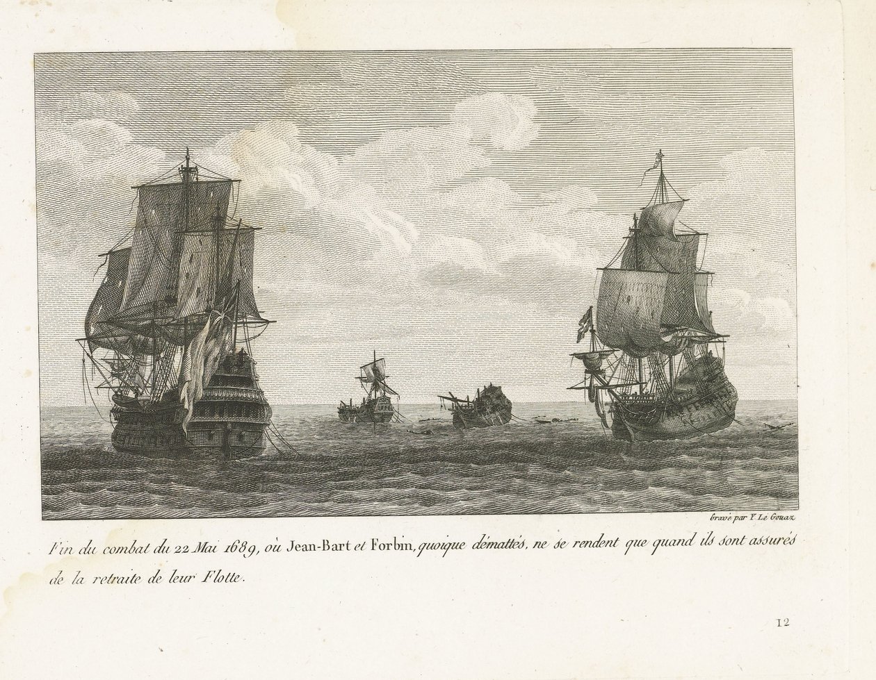 End of the Battle of Jan Bart on May 22, 1689 Fin du combat du 22 Mai 1689, ou Jean-Bart et Forbin, quoique démattés, ne se rendent que quand ils son assurés de la retraite de leur Flotte (title on object) Recueil des combats de Jean-Bart, chef d