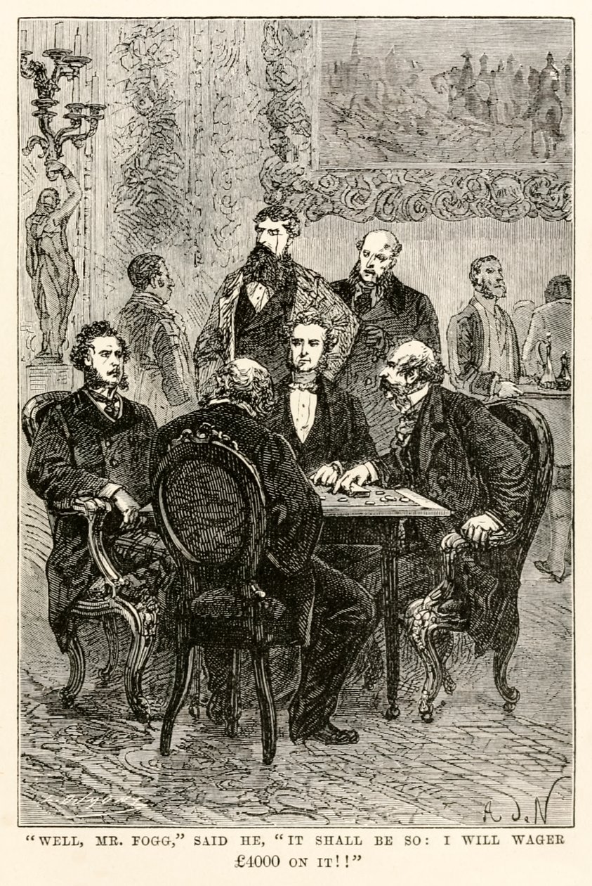 Well, Mr. Fogg, he said, It shall be so: I will wager £4000 on it!!, from Around the World in Eighty Days by Jules Verne by after Alphonse Marie de Neuville