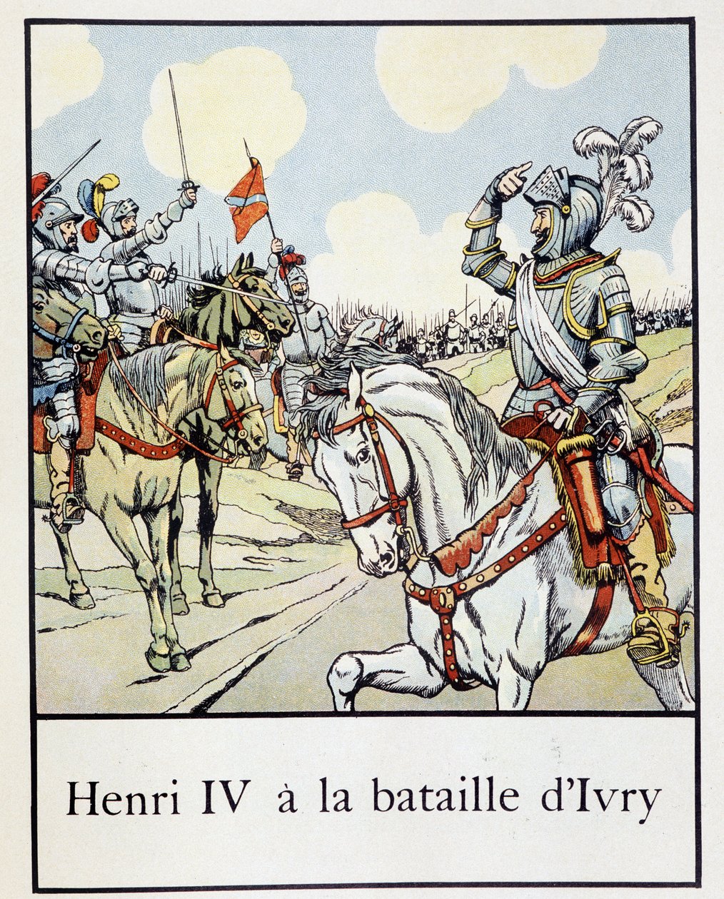 Henri IV at the Battle of Ivry in 1590 - in Petite histoire de France by Jacques Bainville, ed. Mane by pseudonym for Onfray de Breville Jacques Job