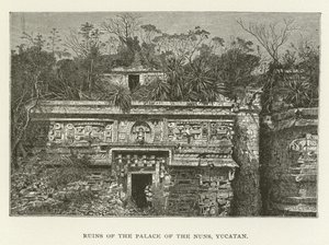 Ruins of the Palace of the Nuns, Yucatan