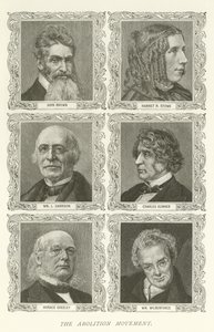 The Abolition Movement, John Brown, Harriet B Stowe, William L Garrison, Charles Sumner, Horace Greeley, William Wilberforce by American School