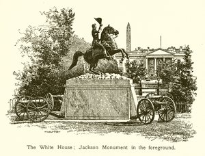 The White House; Jackson Monument in the foreground