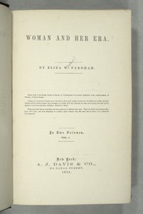 Titlepage of Women and Her Era by Eliza Wood Farnham, published in New York, 1864