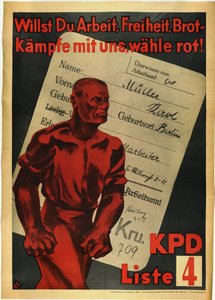 Communist Party of Germany "Do you want work, freedom and bread? Fight with us, red vote!"