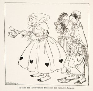 In came the three women dressed in the strangest fashion, from Little Brother & Little Sister and Other Tales by the Brothers Grimm, pub.1917 by Arthur Rackham