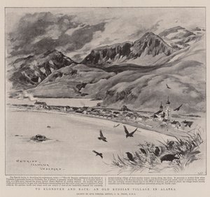 To Klondyke and Back, an Old Russian Village in Alaska