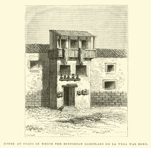 House at Cuzco in Which the Historian Garcilaso de la Vega Was Born by Edouard Riou