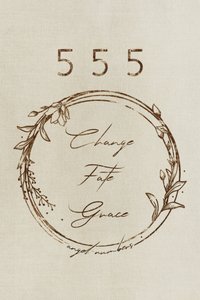 555 Change Fate Grace