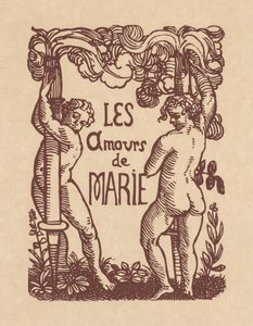 The Loves by Pierre Ronsard: The Loves of Marie by Emile Bernard