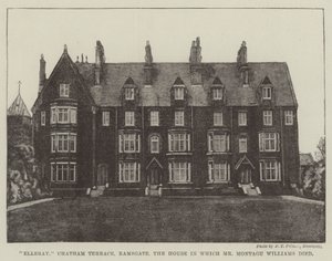 Elleray, Chatham Terrace, Ramsgate, the House in which Mr Montagu Williams died