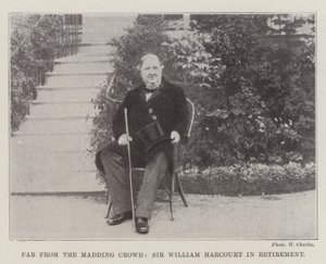 Far from the Madding Crowd, Sir William Harcourt in Retirement