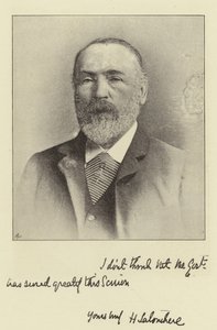 Mr Henry Labouchere, MP for Northampton and Editor of Truth