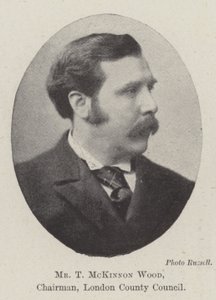 Mr T McKinnon Wood, Chairman, London County Council