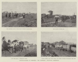 Railway-Making in Rhodesia, the Mafeking-Buluwayo Extension