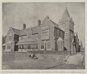 The Fletcher Convalescent Home at Cromer, for Patients of the Norfolk and Norwich Hospital