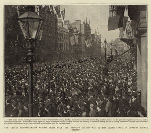 The Ulster Demonstration against Home Rule, Mr. Balfour on his Way to the Grand Stand in Donegal Square, Belfast by English Photographer