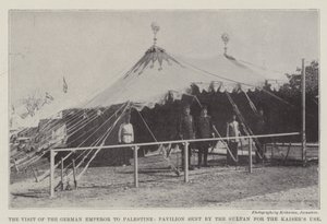The Visit of the German Emperor to Palestine, Pavilion sent by the Sultan for the Kaiser