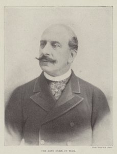 The late Duke of Teck