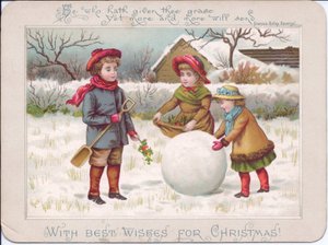 A Victorian Christmas Card of Three Children Playing with a Large Snowball, c.1880