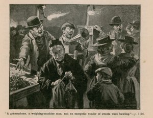 A Gramophone, a Weighing Machine Man, and an Energetic Vendor of Sweets Were Bawling