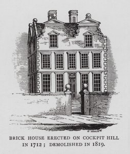 Brick House erected on Cockpit Hill in 1712; demolished in 1819 by English School
