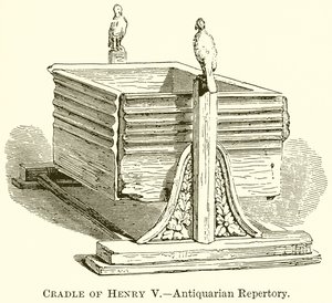 Cradle of Henry V--Antiquarian Repertory
