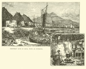 Crofters Huts in Skye, with an Interior